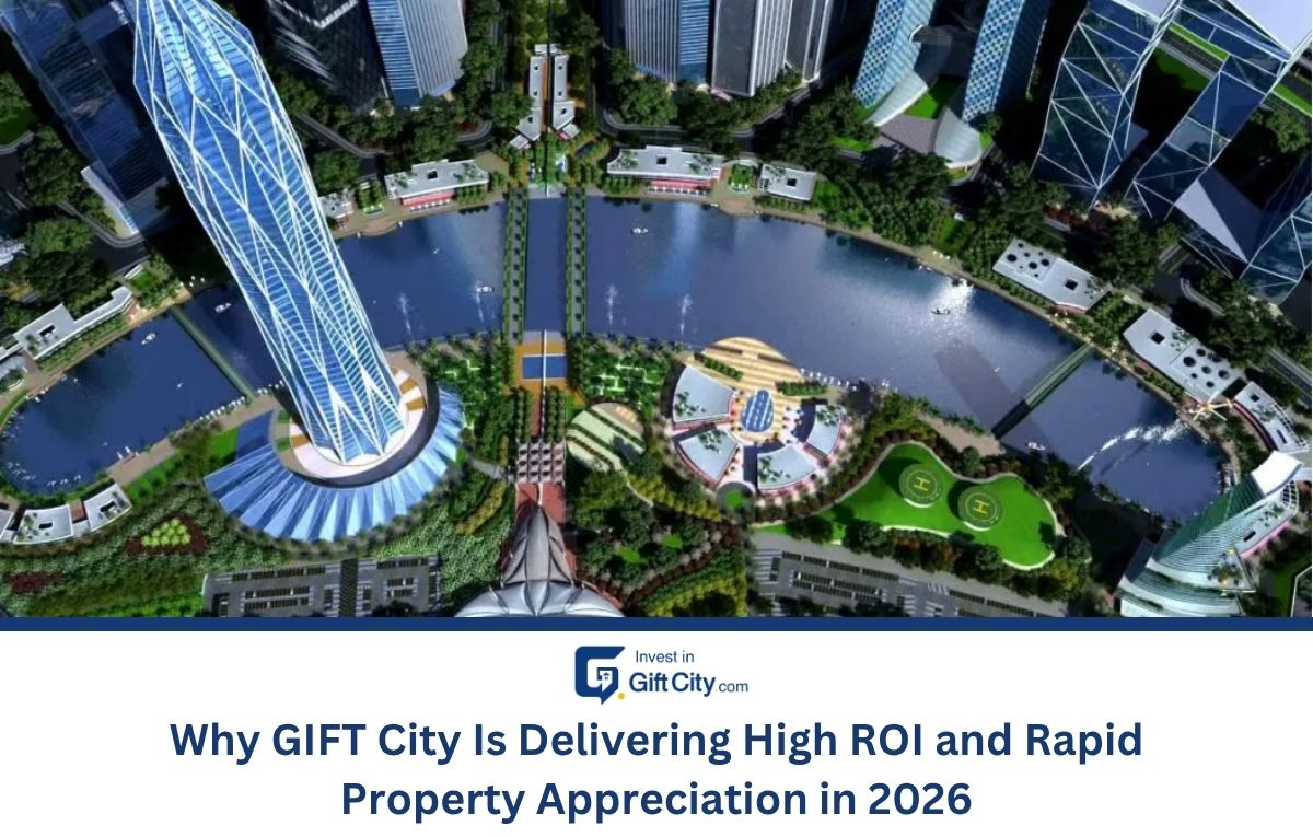 Why GIFT City Is Delivering High ROI and Rapid Property Appreciation in 2026