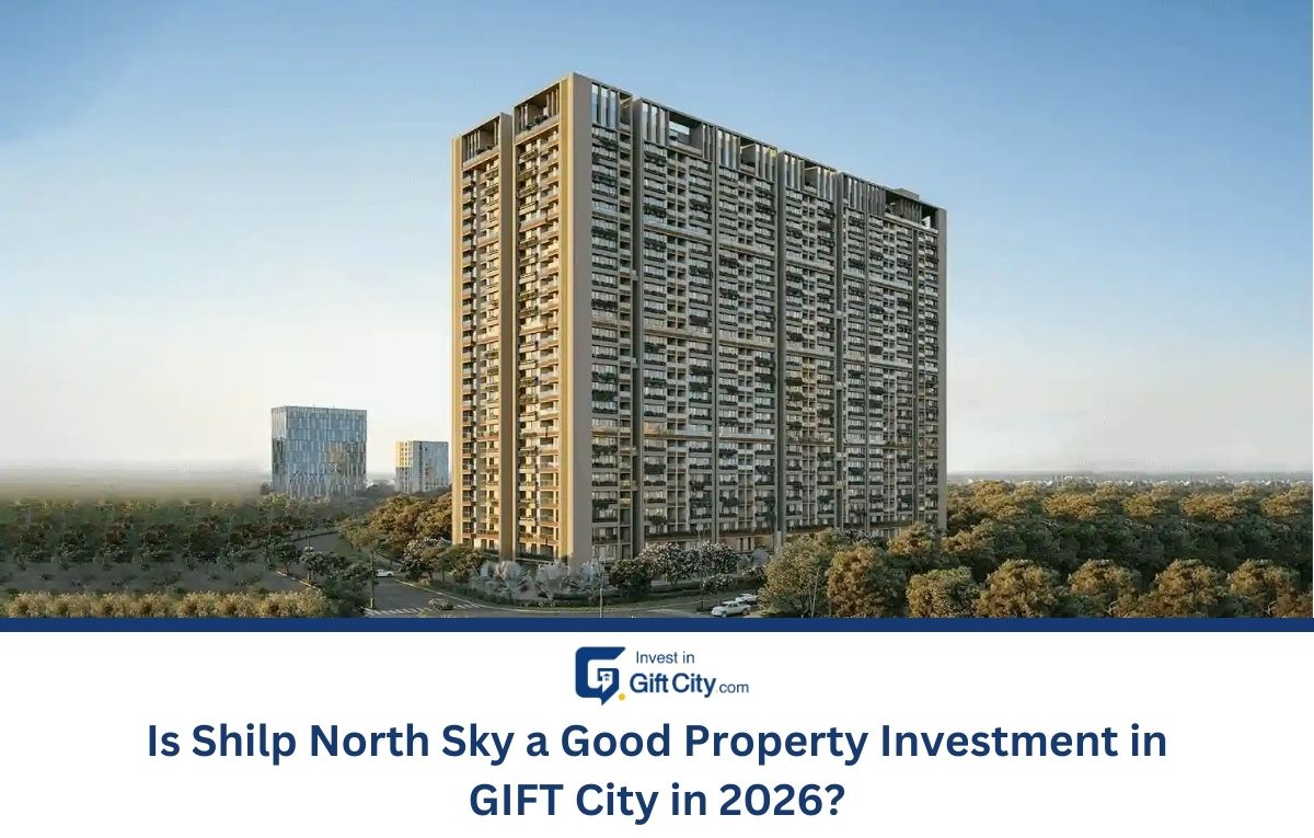 Is Shilp North Sky a Good Property Investment in GIFT City in 2026?