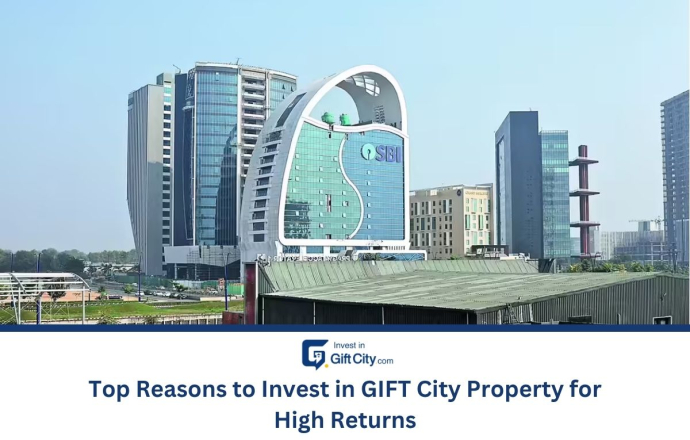Top Reasons to Invest in GIFT City Property for High Returns