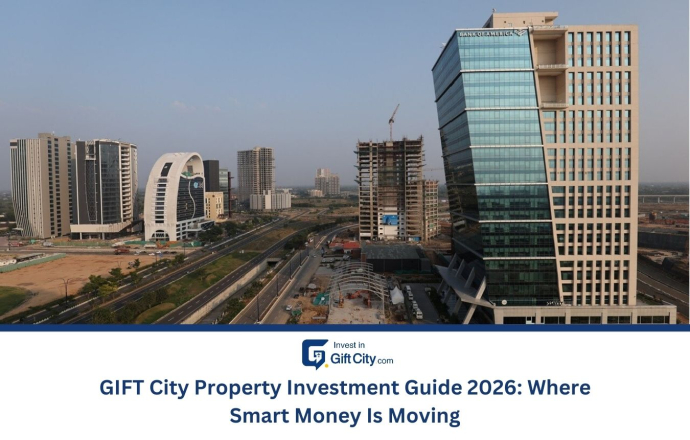 GIFT City Property Investment Guide 2026: Where Smart Money Is Moving