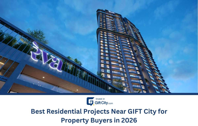 Best Residential Projects Near GIFT City for Property Buyers
