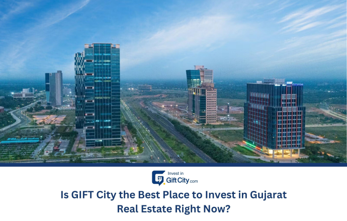 Is GIFT City the Best Place to Invest in Gujarat Real Estate Right Now?